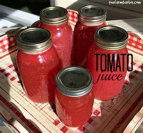How To Can Tomato Juice Farm Fresh For Life Real Food For Health