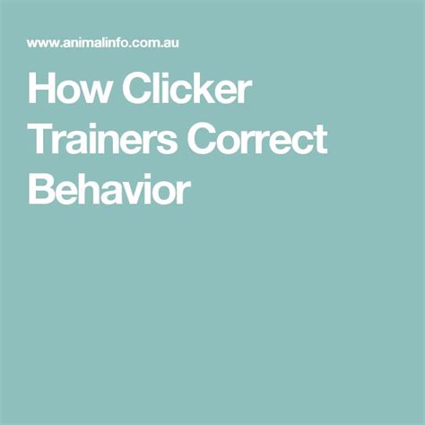 How Clicker Trainers Correct Behavior Behavior Dog Clicker Training