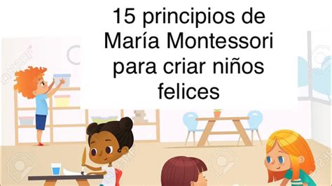Maria Montessori 🧩🧸15 Principios Para Criar NiÑos Felices Los