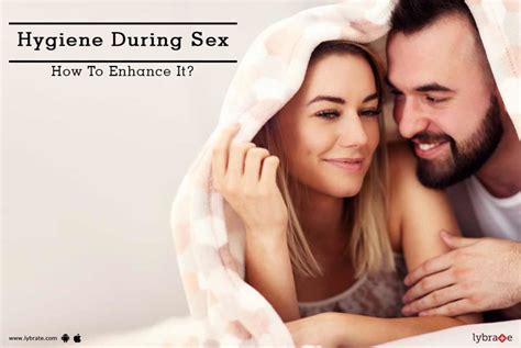 Hygiene During Sex How To Enhance It By Hakim Hari Kishan Lal