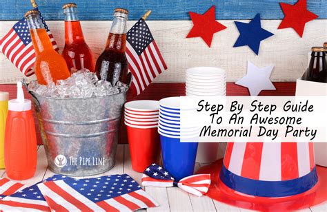 Your Step By Step Guide To The Best Memorial Day Party • The Pipe Line