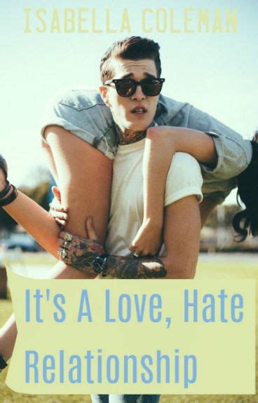 Its A Love Hate Relationship Completed Isabella Wattpad