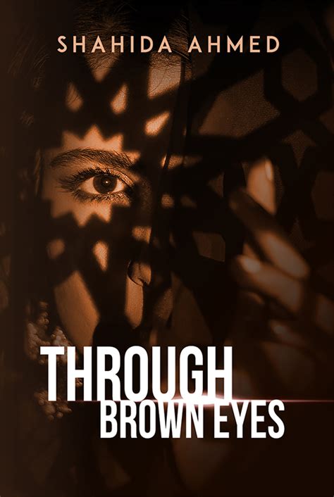 Through Brown Eyes By Shahida Ahmed Goodreads