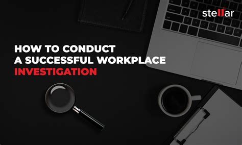 How To Conduct A Successful Workplace Investigation