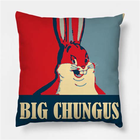 Big Chungus Hope Dank Memes Big Chungus Pillow Teepublic