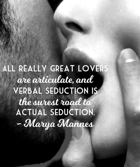 All Great Lovers Are Articulate And Verbal Seduction Is The Surest Road To Actual Seduction