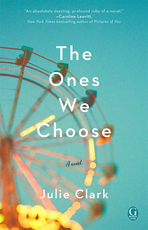 The Ones We Choose Book By Julie Clark Official Publisher Page