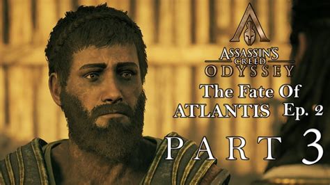 Assassins Creed Odyssey The Fate Of Atlantis Dlc Ep 2 Part 3