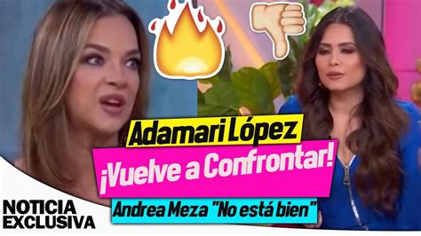 Adamari L Pez Vuelve A Confrontar A Andrea Meza En Hoy D A No Est