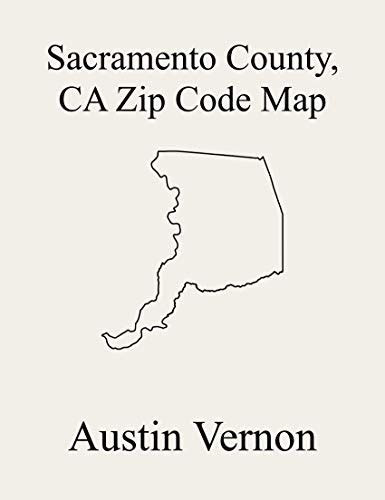 Sacramento County California Zip Code Map Includes Isleton Galt