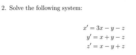 solved solve the following system x 3x y zy x y zz x y z