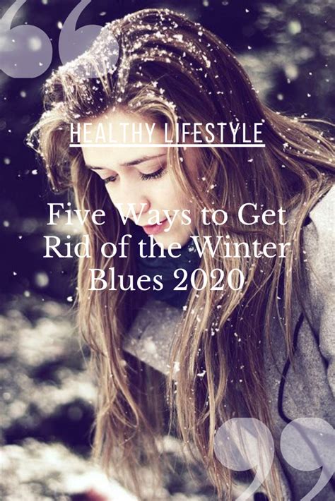 Five Ways To Get Rid Of The Winter Blues 2020