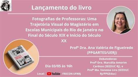 Lan Amento Do Livro Fotografias De Professoras Prof Dr Ana Val Ria De Figueiredo Youtube