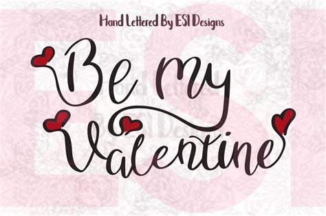 Be My Valentine Hand Lettered Quote Svg Dxf Eps Png By Esi Designs