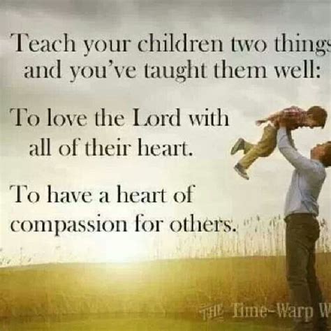 Life Quotes Quotesaboutlife Teach Your Children Two