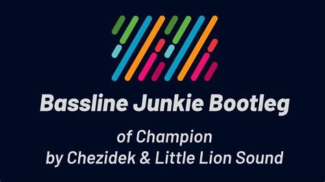 Chezidek And Little Lion Sound Champion Bassline Junkie Bootleg Youtube