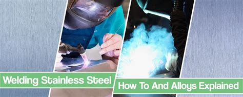 Welding Stainless Steel How To Weld Different Alloys Of Stainless