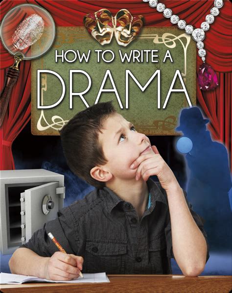 How To Write A Drama Childrens Book By Megan Kopp Discover Children