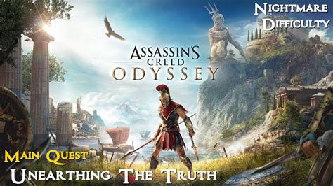 Assassin S Creed Odyssey Main Quest Unearthing The Truth Walkthrough Youtube