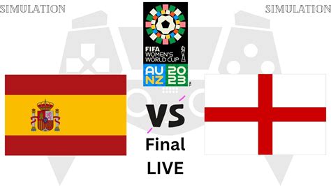 Spain Vs England Fifa Women World Cup 2023 Final Live Simulation Youtube