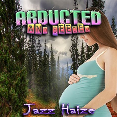 Abducted And Seeded Breedingpregnancy Erotica Audible