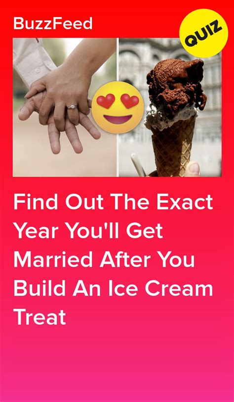a poster with the words find out the exact year you ll get married after you build an ice cream