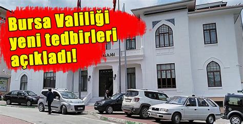 Bursa Valiliği yeni tedbirleri açıkladı İznik Gazetesi