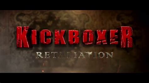 Kickboxer Retaliation 2017 Official Trailer Youtube