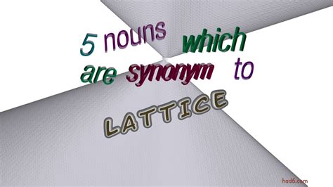 Lattice 7 Nouns Which Are Synonym To Lattice Sentence Examples