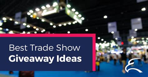 Best Trade Show Giveaway Ideas In Times