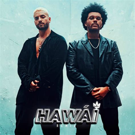 So now he's your heaven you're lying to yourself and him to make me jealous you put on such an act when you're sleeping together all this cause i said i don't. Maluma & The Weeknd - "Hawái" - Z90.3 San Diego