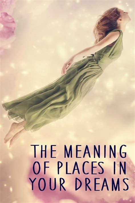 The Meaning of Places in Your Dreams