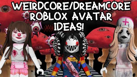 Weirdcoredreamcore Roblox Avatar Ideas Links In Desc Youtube