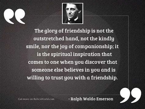 The Glory Of Friendship Is Inspirational Quote By Ralph Waldo Emerson