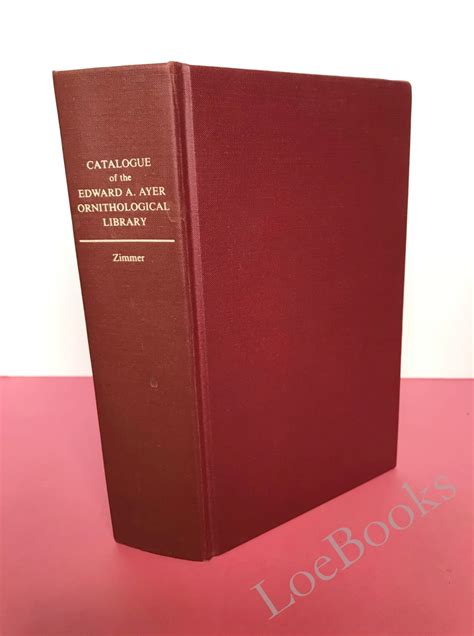 Catalogue Of The Edward E Ayer Ornithological Library 2 Volumes In 1