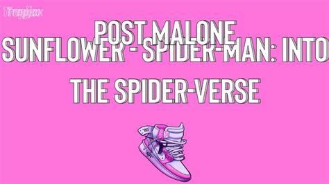 Post Malone Sunflower Spider Man Into The Spider Verse Lyrics