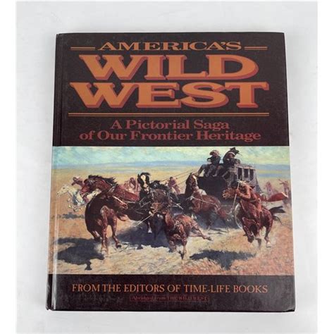 Americas Wild West A Pictorial Saga