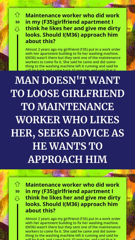 Man Doesn T Want To Loose Girlfriend To Maintenance Worker Who Likes Her Seeks Advice As He