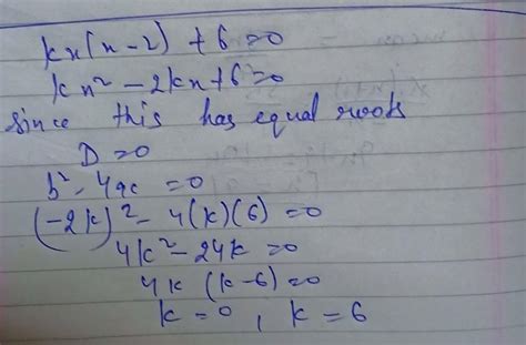 Find The Value Of K For Which The Quadratic Equation Kxx 2 6 0 Has Two Equal Roots