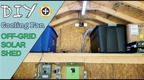Diy Cooling Fan For Off Grid Solar Powered Shed Youtube