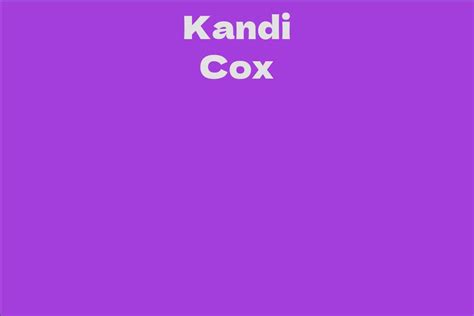 Kandi Cox Facts Bio Career Net Worth Aidwiki
