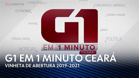 Vinheta Completa Do G1 Em 1 Minuto Ceará 2019 2021 Youtube