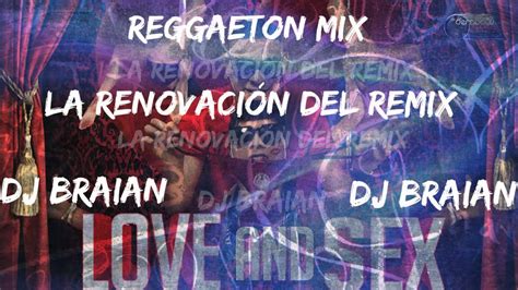 love and sex [plan b reggaeton mix] dj braian la renovación del remix youtube
