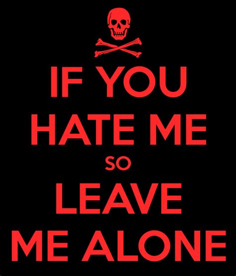 Do You Hate Me Quotes Quotesgram