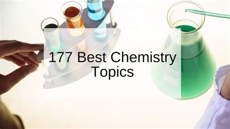 177 Best Chemistry Topics For Research Papers