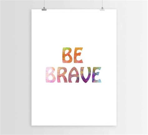 Be Brave Print Be Brave Poster Motivational Quote Inspirational Poster Brave Quote Typography