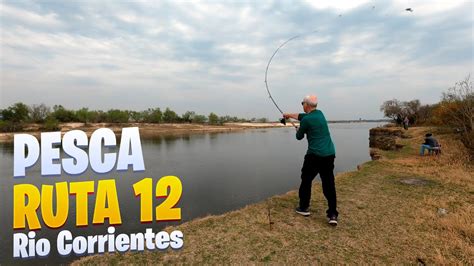Pesca Por La Ruta 12 Rio Corrientes Youtube