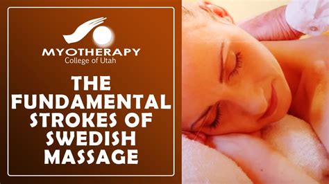 The Fundamental Strokes Of Swedish Massage Youtube