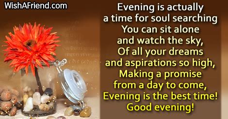 There is no exact definition of evening that ties it to a specific time of day. Evening is actually a time for, Good Evening Message