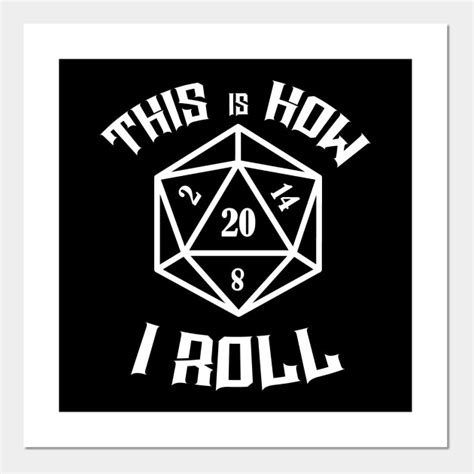 This Is How I Roll D20 Nat20 Rpg Dice Dnd Posters And Art Prints
